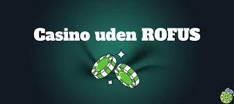 Casino Uden Rufus Liste En Guide til Sikker Spiloplevelse Casino Uden Rufus Liste En Guide til Sikker Spiloplevelse