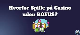 Casino Uden Rufus Liste En Guide til Sikker Spiloplevelse Casino Uden Rufus Liste En Guide til Sikker Spiloplevelse
